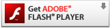 Get ADOBE® FLASH® PLAYER